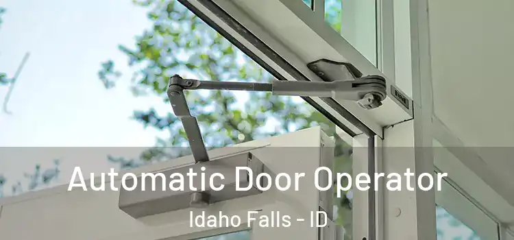 Automatic Door Operator Idaho Falls - ID
