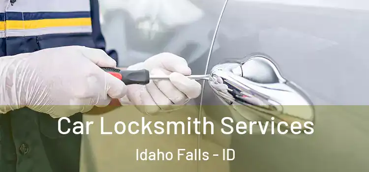 Car Locksmith Services Idaho Falls - ID