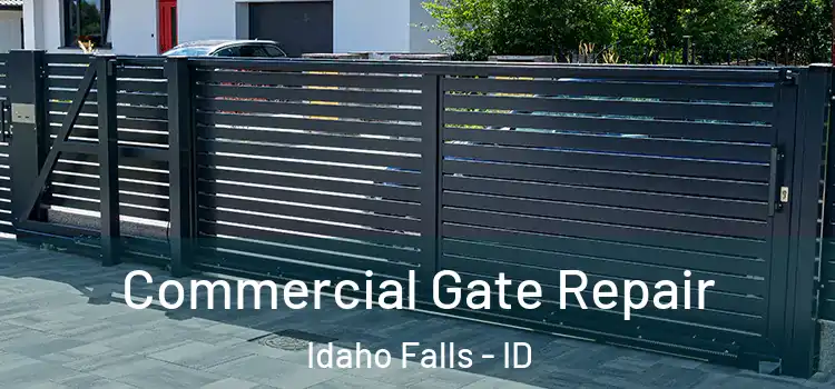 Commercial Gate Repair Idaho Falls - ID