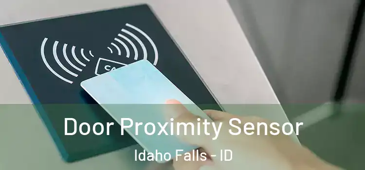Door Proximity Sensor Idaho Falls - ID