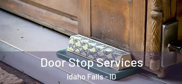 Door Stop Services Idaho Falls - ID