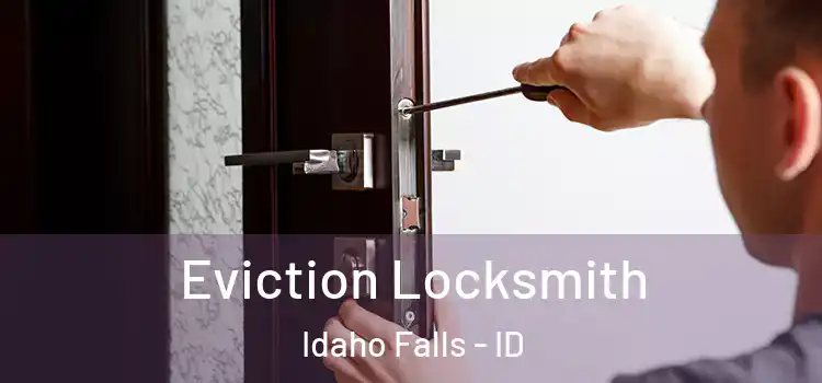 Eviction Locksmith Idaho Falls - ID