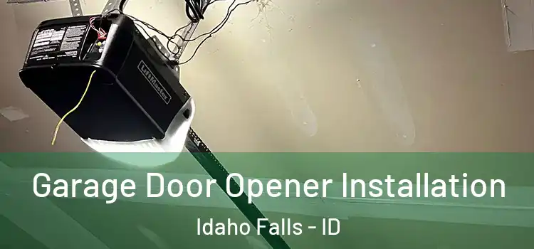  Garage Door Opener Installation Idaho Falls - ID