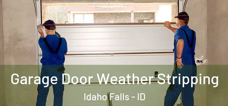  Garage Door Weather Stripping Idaho Falls - ID