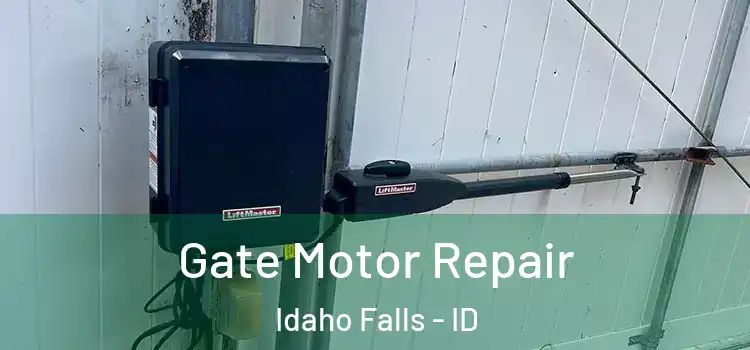 Gate Motor Repair Idaho Falls - ID