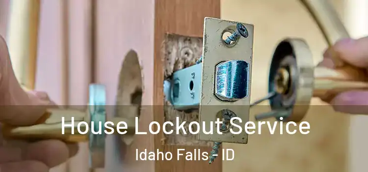 House Lockout Service Idaho Falls - ID