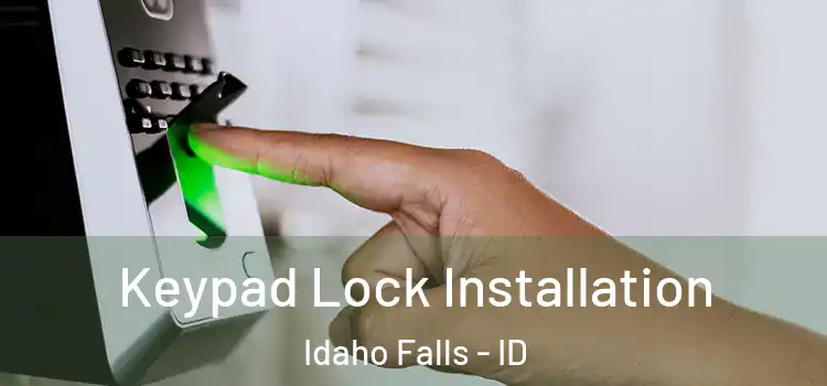 Keypad Lock Installation Idaho Falls - ID
