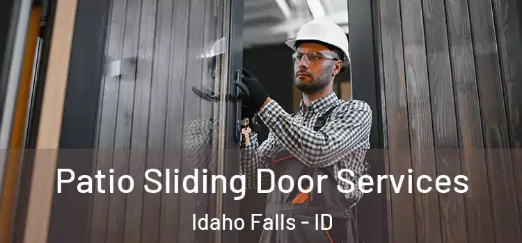 Patio Sliding Door Services Idaho Falls - ID