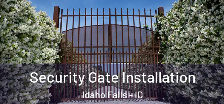 Security Gate Installation Idaho Falls - ID
