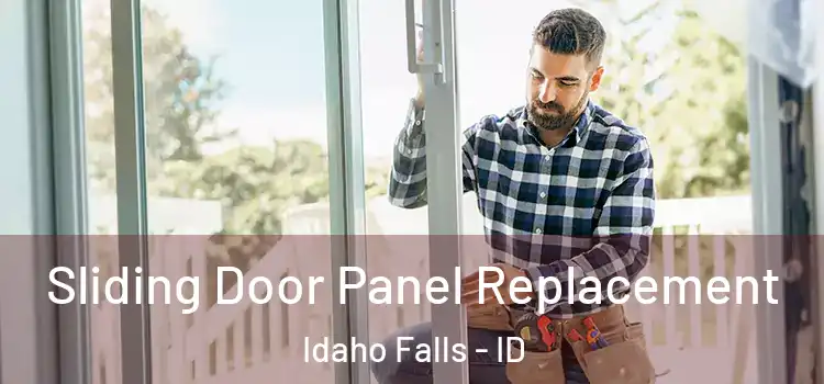  Sliding Door Panel Replacement Idaho Falls - ID
