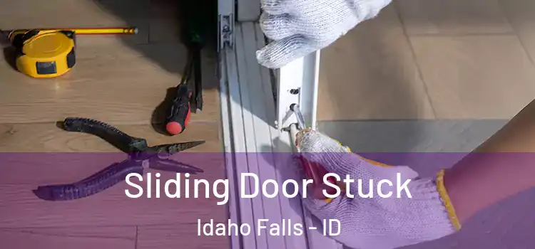 Sliding Door Stuck Idaho Falls - ID