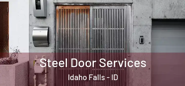 Steel Door Services Idaho Falls - ID